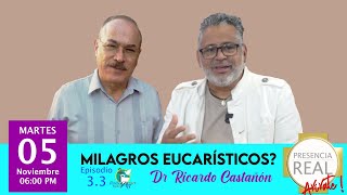 Presencia Real Epi 3 3 Milagros Eucaristicos Ricardo Castañon HD 720p [upl. by Hsuk]