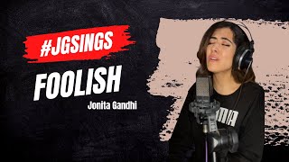 Foolish  Jonita Gandhi JGSings Shorts [upl. by Eustashe]