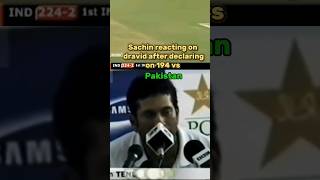 Sachin Tendulkar on Dravid after declaring on 194 vs Pakistan 🇵🇰 😡😈😈 [upl. by Elora]