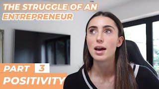 The Struggles Of An Entrepreneur  Part 3 How To Stay Positive [upl. by Emmy]