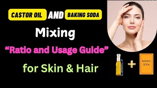 Castor Oil and Baking Soda Mixing Ratio and Usage Guide for Skin amp Hair [upl. by Epstein136]