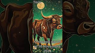 Toro Oroscopo dal 04 al 10 Novembre 2024 [upl. by Ientirb]