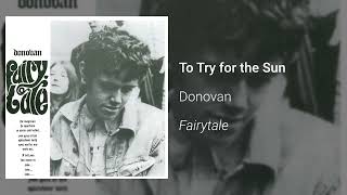 Donovan  To Try for the Sun Official Audio [upl. by Ferguson]