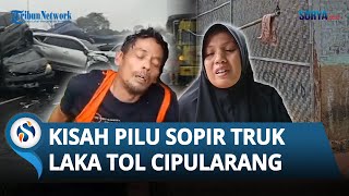 KISAH PILU Sopir Truk Penyebab Laka Beruntun Tol Cipularang Ternyata Hidup Susah amp Kakaknya Lumpuh [upl. by Puiia940]