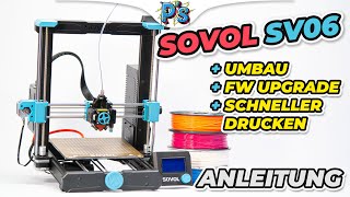 Der ULTIMATIVE SOVOL SV06 Umbau FIRMWARE  LÜFTER  DRUCKBETT  FILAMENTZUFUHR  SLICER Tutorial [upl. by Akinna]