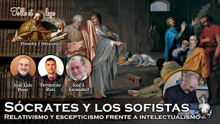 Sócrates y los sofistas relativismo y escepticismo frente a intelectualismo  Tolle et lege 6 [upl. by Hellman62]