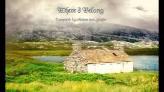 Celtic Music  Where I Belong [upl. by Aryc]