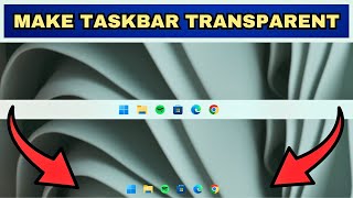 How To Make Taskbar Transparent In Windows 11 and 10 [upl. by Chryste]