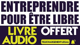 Entreprendre pour être Libre Éric Larchevêque Qui Veut être Mon Associé Livre Audio Gratuit [upl. by Hadihsar]