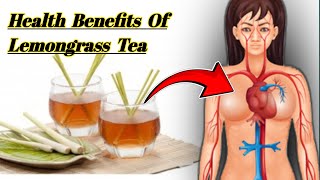 Health Benefits Of Lemongrass Tea l Drink This Tea And See What Happens To Your Body [upl. by Lelith342]