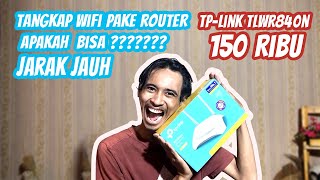 Nyobain NEMBAK WIFI JARAK JAUH dengan TpLink WR840N apakah BISA [upl. by Tannen]