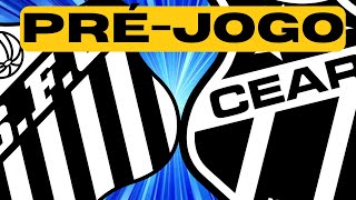 PRÉJOGO SANTOS FC X CEARÁ VAMOOOOO [upl. by Atirres]