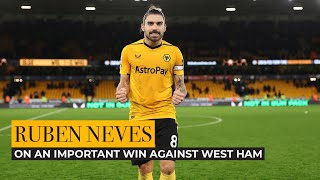 “It felt like old times at Molineux”  Ruben Neves on a huge win against West Ham [upl. by Reede]