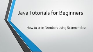 Java Programming Tutorials for Beginners  07  How to scan numbers in Java [upl. by Derfniw]