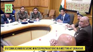 Div Com Kashmir Reviews Winter Preparations in a Meeting at Srinagar [upl. by Howey]