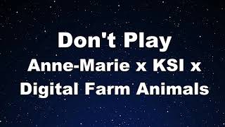 Karaoke♬ Don’t Play  AnneMarie x KSI x Digital Farm Animals 【No Guide Melody】 [upl. by Malcom902]