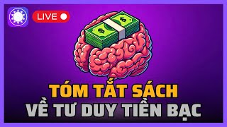 🔴 LIVE Tóm tắt sách  3 cuốn sách sẽ thay đổi tư duy về tiền bạc của bạn [upl. by Rosdniw911]