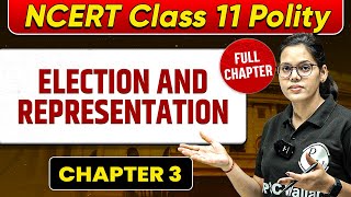 Election and Representation FULL CHAPTER  Class 11 Polity Chapter 3  UPSC Preparation [upl. by Devona452]