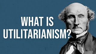 What is Utilitarianism [upl. by Gnilyam272]