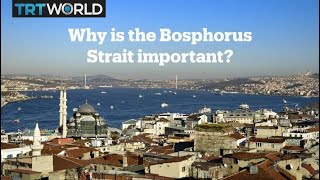 Why is the Bosphorus important [upl. by Blasien]