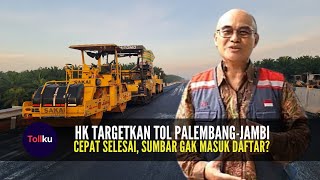 HK Targetkan Tol Palembang Jambi Cepat Selesai Sumbar Tidak Masuk Daftar [upl. by Immak439]