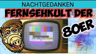 NACHTGEDANKEN  Fernsehkult der Achziger 80er podcast retro tvserien [upl. by Lebasy383]