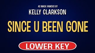 Kelly Clarkson  Since U Been Gone  Karaoke Lower Key [upl. by Neirol]