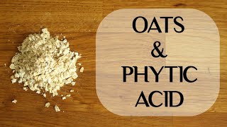 Oats and Phytic Acid [upl. by Aneladgam]