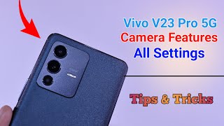 Vivo V23 Pro 5G Camera Settings  Features  Hidden Tips amp Tricks [upl. by Aikemot982]