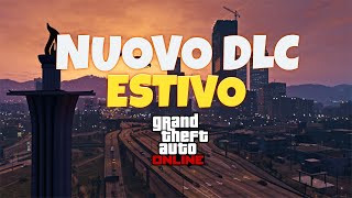 UFFICIALE NUOVO DLC ENORME IN ARRIVO QUESTESTATE SU GTA ONLINE [upl. by Marcie]