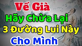 Cổ Nhân Dạy Về Già Hãy Chừa Lại 3 Đường Lui Này Cho Mình  Sách nói Minh Triết [upl. by Naam]