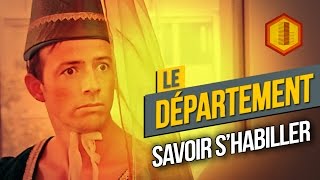 LE DÉPARTEMENT 6 Savoir shabiller [upl. by Leksehc]