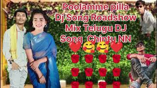 Poolamme pilla DJ Song Roadshow Mix Telugu DJ Song Chintu Song DJ NN [upl. by Benny]