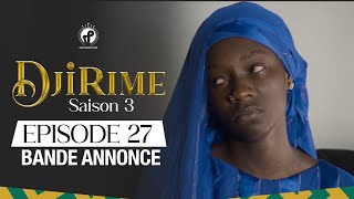 Djirime  Saison 3  Episode 27  Bande Annonce [upl. by Cirdec]