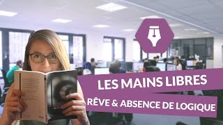 Les Mains Libres le rêve et l’onirisme 2 rêve et absence de logique  Littérature [upl. by Robby]