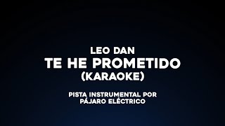 Leo Dan  Te he prometido Versión Karaoke con instrumentos reales [upl. by Ellertnom]