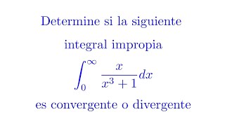 Demostrar que una Integral Impropia es Convergente 1 [upl. by Amanda]