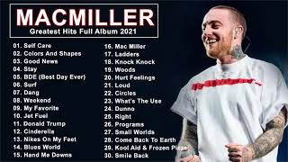 Mac Miller Greatest Songs  Best Songs Of Mac Miller 2021 [upl. by Cnahc]