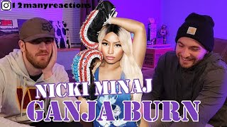 First Time Hearing Nicki Minaj  Ganja Burn  Reaction [upl. by Nola]