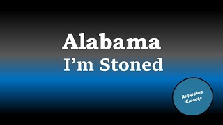 Alabama  Im Stoned Karaoke Version [upl. by Trow962]