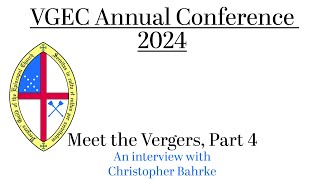 VGEC 2024 Annual Conference Meet the Vergers Part 4 [upl. by Karub703]