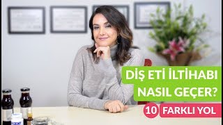 10 Adımda Evde Diş Eti İltihabı Nasıl Tedavi Edilir  Kız Kulisi  Yeşim Makzume [upl. by Suhcnip]