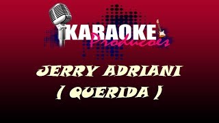 JERRY ADRIANI  QUERIDA  KARAOKE [upl. by Lindly127]