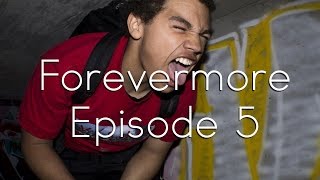 Forevermore Episode 5  Tunnelz [upl. by Frodine]