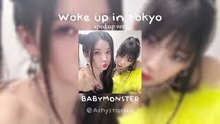 Woke up in tokyo  BABYMONSTER  Sped up ver  🤍 [upl. by Ahsieym]