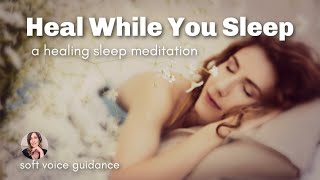 Heal While You Sleep Guided Meditation for Relaxation amp Healing  Healing Sounds [upl. by Asirap481]