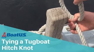 Tying a Tugboat Hitch Knot  BoatUS [upl. by Nillor]