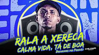 Rala a Xerequinha No Coroa Calma Vida Tá de Boa  JEskine Chelzinho No Beat Resenha do Arrocha [upl. by Concettina643]