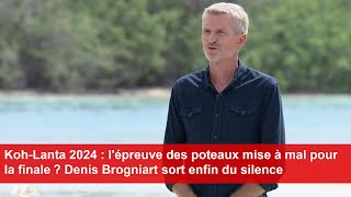 KohLanta 2024  lépreuve des poteaux mise à mal pour la finale  Denis Brogniart sort du silence [upl. by Coretta]