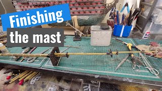 Model Ship Santisima Trinidad  Part 78  Finishing the weathered masts [upl. by Anyaled]